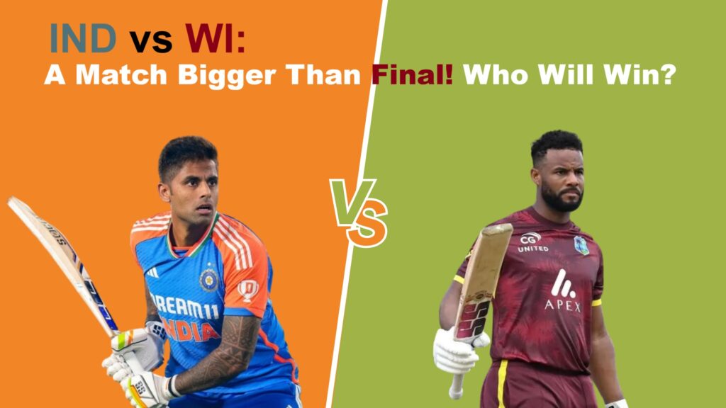 IND vs WI: A Match Bigger Than Final! Who Will Win?