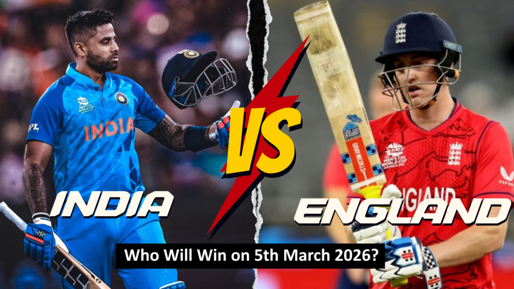 India vs England Who Will Win on 5th March 2026