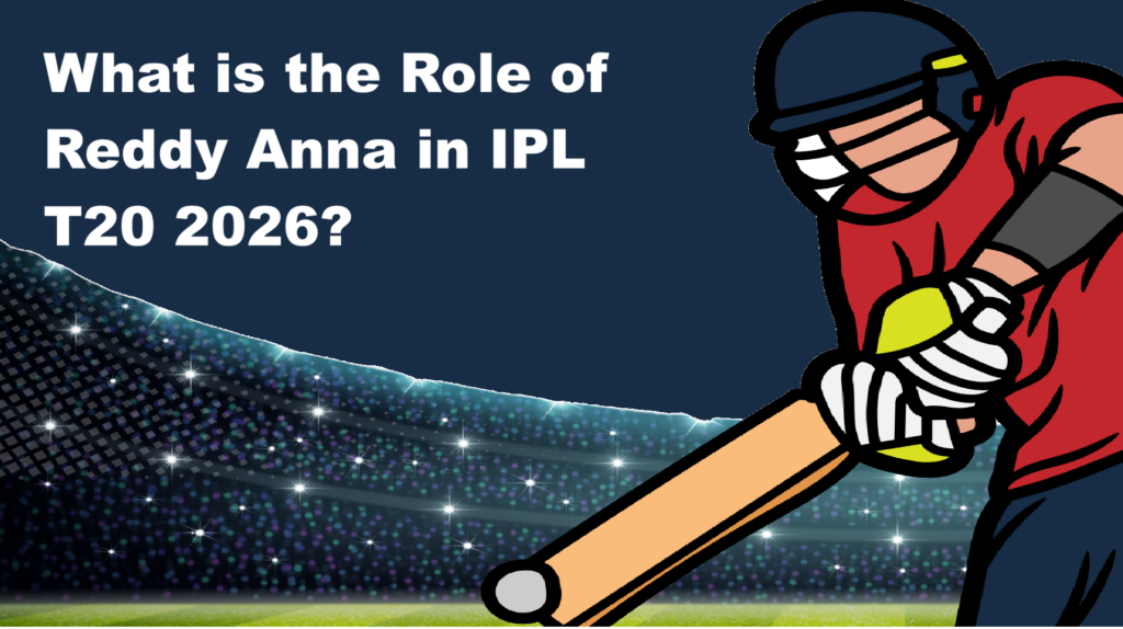 What is the Role of Reddy Anna in IPL T20 2026?
